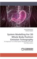 System Modelling for 3D Whole Body Positron Emission Tomography