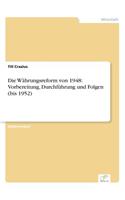 Währungsreform von 1948: Vorbereitung, Durchführung und Folgen (bis 1952)