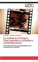 estética al margen. Cine argentino y brasilero contemporáneo