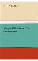 Ringan Gilhaize or The Covenanters