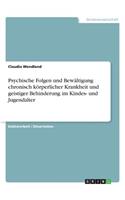 Psychische Folgen und Bewältigung chronisch körperlicher Krankheit und geistiger Behinderung im Kindes- und Jugendalter