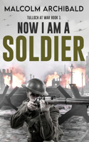 Now I Am A Soldier