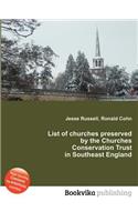 List of Churches Preserved by the Churches Conservation Trust in Southeast England: (English)
