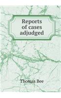 Reports of cases adjudged
