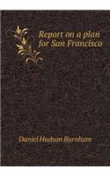 Report on a Plan for San Francisco