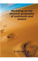 Workshop on the physical geography of continents and oceans