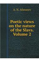 Poetic views on the nature of the Slavs. Volume 2