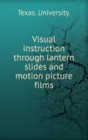 Visual instruction through lantern slides and motion picture films