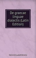 De graecae linguae dialectis (Latin Edition)