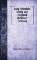 Jung Heinrich: Konig Von England (German Edition)