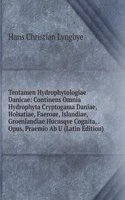 Tentamen Hydrophytologiae Danicae: Continens Omnia Hydrophyta Cryptogama Daniae, Holsatiae, Faeroae, Islandiae, Groenlandiae Hucusqve Cognita, . Opus, Praemio Ab U (Latin Edition)