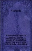 Dictionnaire De Patrologie: Ou, Repertoire Historique, Bibliographique, Analytique Et Critique Des Saints Peres, Des Docteurs Et De Tous Les Autres . Siecles De L'eglise . (Latin Edition)