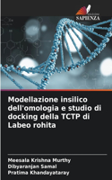 Modellazione insilico dell'omologia e studio di docking della TCTP di Labeo rohita