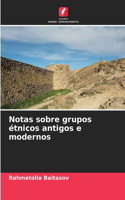 Notas sobre grupos étnicos antigos e modernos