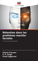 Rétention dans les prothèses maxillo-faciales