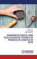 Pharmacological and Toxicological Studies of Phaseolus Lunatus in Rats