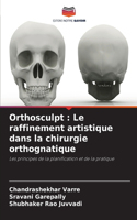 Orthosculpt