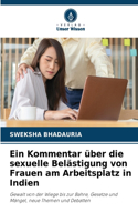 Ein Kommentar über die sexuelle Belästigung von Frauen am Arbeitsplatz in Indien