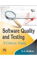Software Quality and Testing: A Concise Study