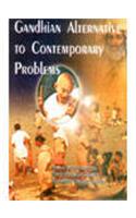 Gandhian Alternative To Contemporary Problems