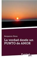 La Verdad Desde Un Punto de Amor
