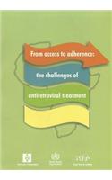 From Access to Adherence: The Challenges of Antiretroviral Treatment: Studies from Botswana, Tanzania and Uganga