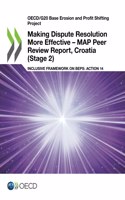 Making Dispute Resolution More Effective - MAP Peer Review Report, Croatia (Stage 2)