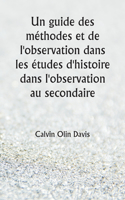 guide des méthodes et de l'observation dans les études d'histoire dans l'observation au secondaire