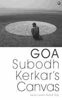 Goa : Subodh Kerkarâ€™s Canvas