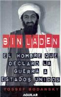 Bin Laden: El Hombre Que Declaro La Guerra a Estados Unidos: El Hombre Que Declaro La Guerra a Estados Unidos