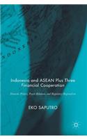 Indonesia and ASEAN Plus Three Financial Cooperation