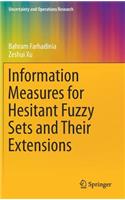 Information Measures for Hesitant Fuzzy Sets and Their Extensions