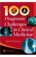 100 Diagnostic Challenges in Clinical Medicine