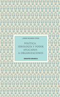 Política, Ideología Y Poder Aplicados A Organizaciones