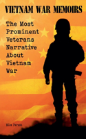 Vietnam War Memoirs The Most Prominent Veterans Narrative About Vietnam War