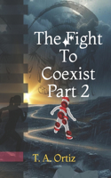 The Fight To Coexist Part 2