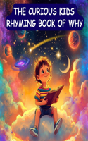 The Curious Kids' Rhyming Book of Why