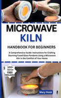 Microwave Kiln Handbook for Beginners