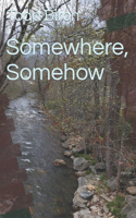 Somewhere, Somehow: (2 The Marsden-Verse)