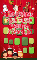 Christmas Maze Puzzle Book For 5 Years Old