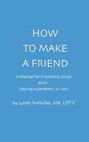 How To Make a Friend