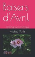 Baisers d'Avril: melting-pot poétique