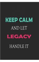 Keep Calm and let Legacy handle it