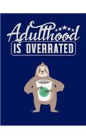 Adulthood Is Overrated