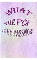 What the f*ck is my password