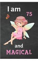 I am 75 and magical