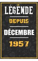 La Légende Depuis DÉCEMBRE 1957: cahier / carnet Cadeaux drôles et idées cadeaux drôles POUR 1957 Anniversaire, 110 Pages, 15CMx23CM, Couverture souple,63 Cadeau Anniversaire 63 ans