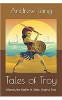 Tales of Troy: Ulysses, the Sacker of Cities: Original Text