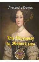 Die Marquise de Brinvilliers: (Neu übersetzt)