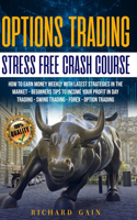 Options Trading Stress Free Crash Course
